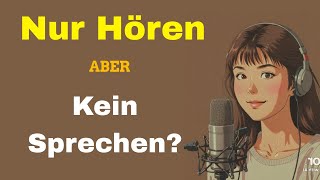 Ich verstehe Deutsch, aber kann nicht sprechen – So löst du das Problem! | Deutsch Podcast