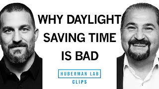 Why Daylight Saving Time is Bad for Your Health | Samer Hattar & Andrew Huberman