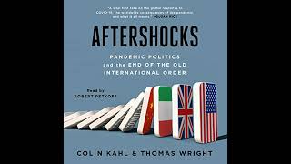 Aftershocks: Pandemic Politics and the End of the Old International Order by Colin Kahl