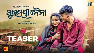 Surmayee Naina || Official Teaser || Mr.Rout \u0026 Naina ||Abinash Dash,Lopamudra || Satya Ranjan Bal