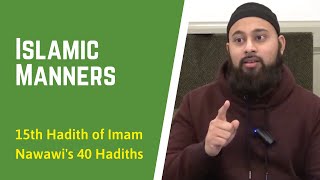 Islamic Manners | Hadith 15 of Nawawi’s 40 - Nabil Khan | آداب إسلامية