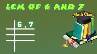 LCM of 6 and 7