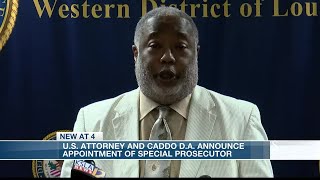 U.S. attorney, Caddo DA announce appointment of special federal prosecutor