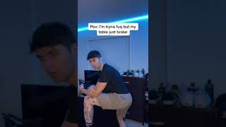 POV: I’M TRYNA FUQ BUT MY TABLE JUST BROKE! #shorts #funny #comedy #tiktok