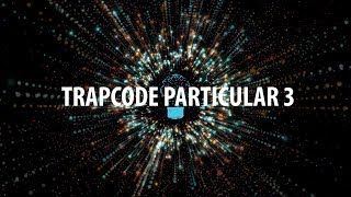 Tutorial | Trapcode Particular 3 -RED GIANT- How to use NEW FEATURES?