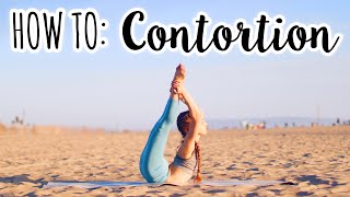 How to become a Contortionist! | Contortion Tutorial