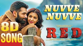Nuvve Nuvve 8D AUDIO I From Movie #Red I Starring #RamPothineni, #NivethaPethuraj, #MalvikaSharma.