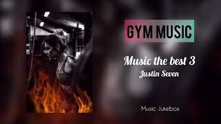 Music the best 3 - Justin Seven - Gym Music (No Copyright)