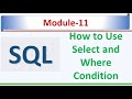 How to Use Select and Where Condition in SQL | Microsoft SQL Server 2022 | SQL Module 11