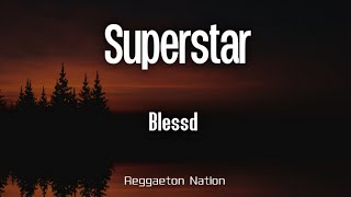 BLESSD - SUPERSTAR (Letra/Lyrics) | E.M.H.D.M