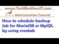 How to schedule backup Job for MariaDB or MySQL by using crontab - MariaDB Admin Tutorial
