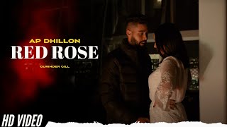 AP Dhillon - Red Rose (Official Video) Gurinder Gill | New Punjabi Songs | Ap Dhillon New Song