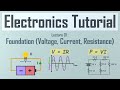 Electronic Foundations : Voltage Current and Resistance