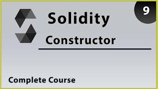 Solidity Constructor - Part 9 | Complete Course