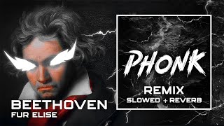 Beethoven fur elise phonk remix [ Slowed Version ]