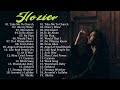 Hozier Greatest Hits Full Album  || Playlist 2022