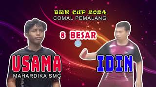 Usama (Mahardika) Vs Idin l 8 Besar BRK Cup 2024 Comal Pemalan