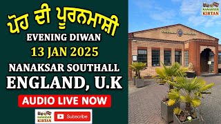 🔴 LIVE | SOUTHALL, ENGLAND, U.K | 13 JAN 2025 | EVENING DIWAN | NANAKSAR KIRTAN