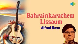 Bahrainkarachem Lissaum | Alfred Rose | Old Konkani Song | Konkani Hit Song | Superhit Goan Song