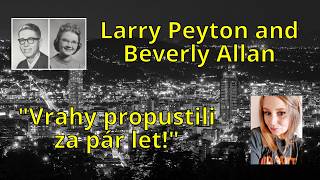 Larry Peyton and Beverly Allan - "Vrahy propustili za pár let!"