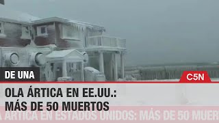 OLA ÁRTICA en ESTADOS UNIDOS: MÁS de 50 MUERTOS