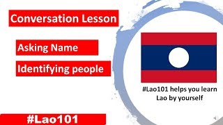 Let's speak Lao: Different ways to ask name and identifying people