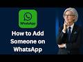 How to Add Someone on WhatsApp (Latest Update)