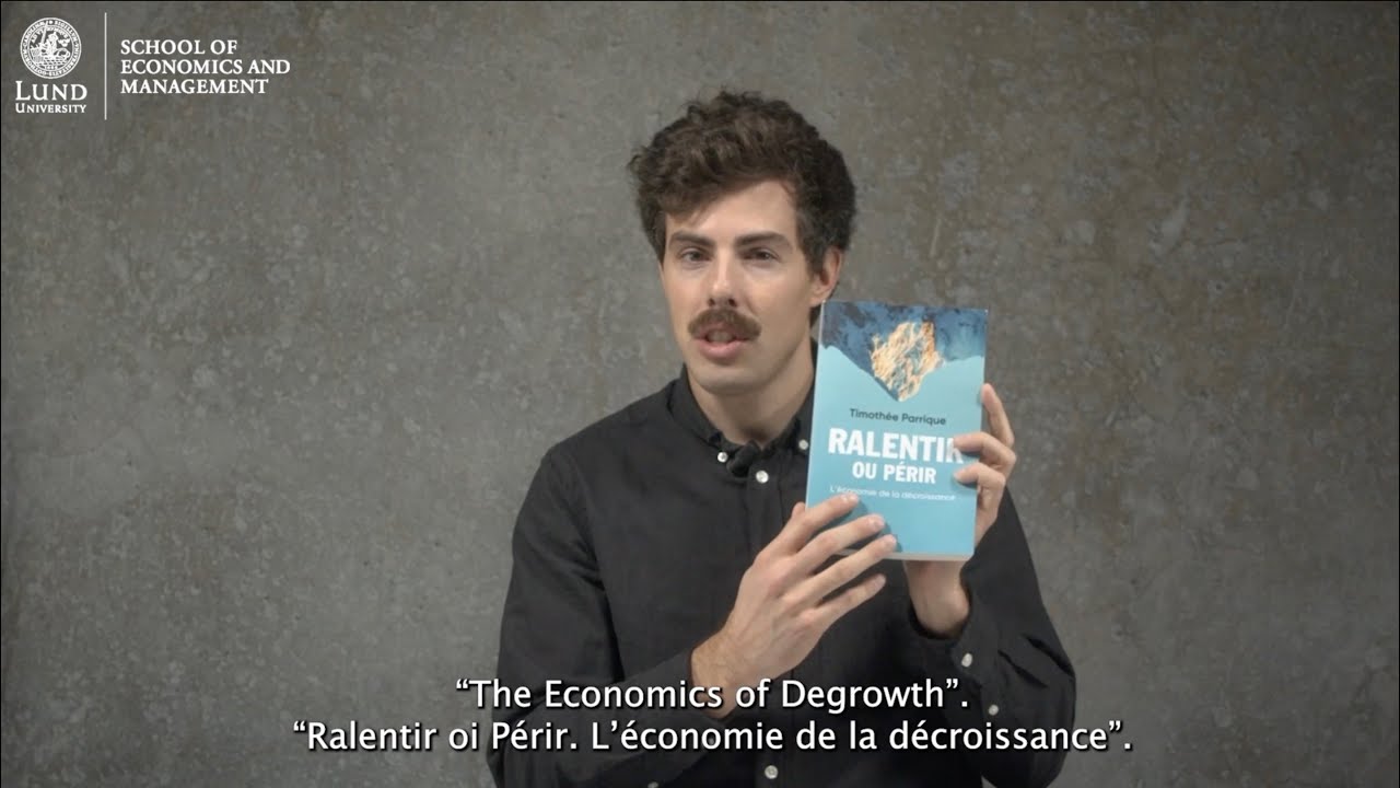 Timothée Parrique: Slow Down Or Perish. The Economics Of Degrowth - YouTube