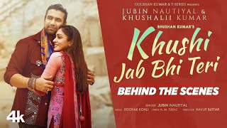 Making Of Khushi Jab Bhi Teri Song |Jubin Nautiyal, Khushalii Kumar | Rochak Kohli,A M Turaz