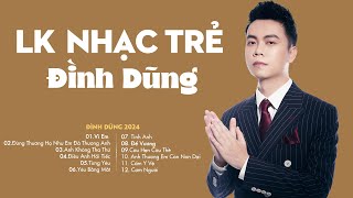 Đình Dũng Ballad 2024 | Liên Khúc Nhạc Trẻ Hay Nhất Của Đình Dũng | Nhạc Trẻ Ballad Nhẹ Nhàng 2024