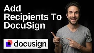 How To Add Recipients To DocuSign (2026 Easy Guide)