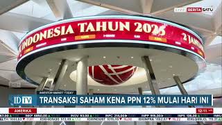 Transaksi Saham di BEI Kena PPN 12 % - Investor Daily TV