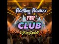 Bootleg Bounce for Club/Mash up Vip/Smash Bigroom/Banger Mash up/Primetime /Surprise Fistival