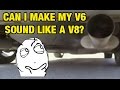 How To: Make A V6 Sound Like A V8 In 3 Easy Steps