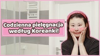 🌺 CODZIENNA PIELĘGNACJA KOREANKI! 🌺