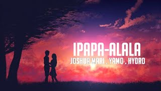 Still One - Ipapa-Alala - Joshua Mari , Hydro , Yamo