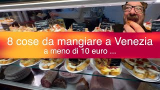 8 Cibi da mangiare a Venezia a meno di 10 euro ... o quasi