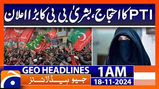 PTI's protest, Bushra Bibi's big announcement | Geo News 1 AM Headlines (18 Nov 2024)