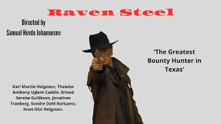 Raven Steel (Western Short Film)