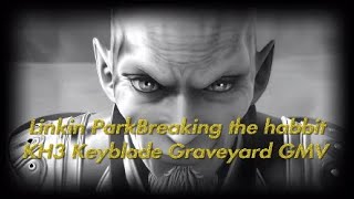 [Suggested video By D_Bio383] - Breaking the habbit - KH3 Keyblade Graveyard - [Linkin Park]: