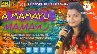 🌠A MAMAYU MAMAYU DONG GANA SANTHALI DJ SONG 2022🥏SANTHALI VIDEO 2022🚬🕯️