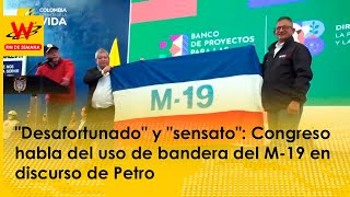 "Desafortunado" y "sensato": Congreso habla del uso de bandera del M-19 en discurso de Petro
