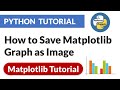 How to Save Matplotlib Graph as Image | Matplotlib Python Tutorial | PyPower