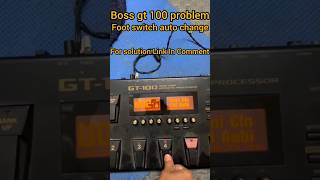 boss gt100 problem