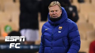 Barcelona TROPHYLESS in 2021? Did Ronald Koeman blow his only opportunity for silverware? | ESPN FC
