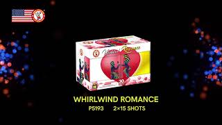 WHIRLWIND ROMANCE P5193 WINDA FIREWORKS 2022 NEW ITEMS