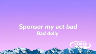 Bad Dolly - Sponsor My Act Bad (Clean + Lyrics)