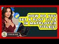 How Do You Set A Plot Title In Matplotlib Title()? - Python Code School