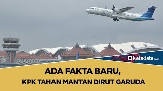 Ada Fakta Baru, KPK Tahan Mantan Dirut Garuda | Katadata Indonesia