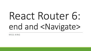 25. React 18 with TypeScript - React Router 6: end and Navigate
